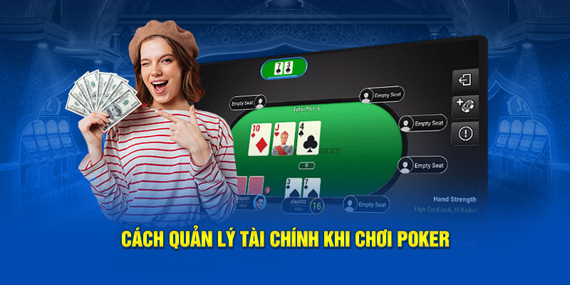 Cách quản lý tài chính khi chơi poker